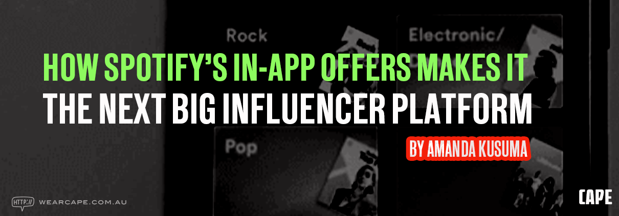 How Spotify’s In App Offers Makes It The Next Big Influencer Platform