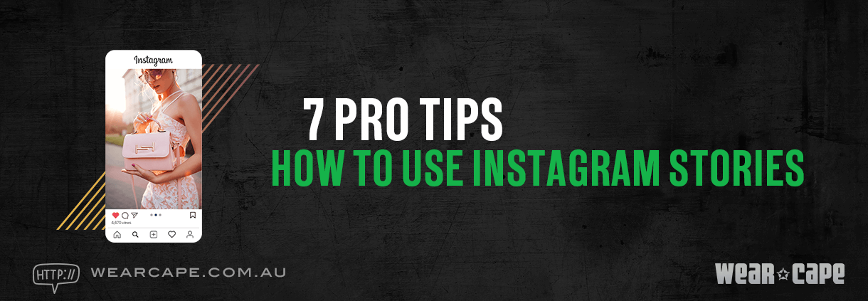 7 Pro Tips on How to Use Instagram Stories