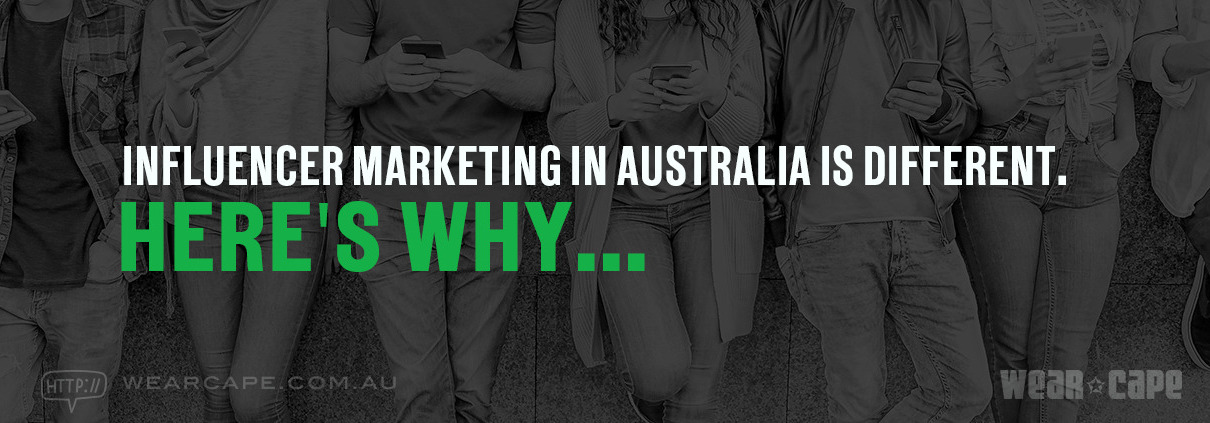 Influencer Marketing in Australia Is Different. Here's Why.