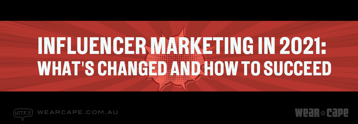 Title: Influencer Marketing in 2021: What's Changed and How to Succeed