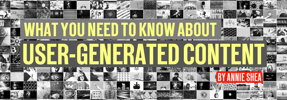 What You Need to Know about User-Generated Content banner